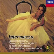 間奏曲集：鄉間騎士、卡門、丑角、茶花女、泰伊思、馬儂‧雷斯考、華麗小姐、聖母 等劇之前奏曲&間奏曲(Intermwzzo: Cavalleria Rusticana/ Carmen/ La Traviata/ Pagliacci/ La Wally/ Sour Angelica/ Thais’ Meditation)