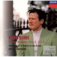 羅西尼：第1、3&6號弦樂奏鳴曲 / 馬利納、聖馬丁室內樂團(Rossini: String Sonatas Nos.1, 3 & 6 / Sir Neville Marriner、Academy Of St. Martin In The Fields)