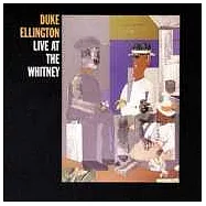 Duke Ellington / Live At The Whitney(艾靈頓公爵 / 惠特尼現場演奏專輯(美國版))