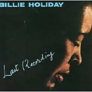 Billie Holiday / Last Recording(比莉哈樂黛 / 最後錄音)