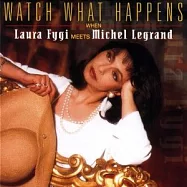 Laura Fygi / Watch What Happens(蘿拉.費琪 / 秋水伊人)