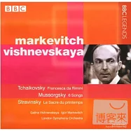 Tchaikovsky: Francesca da Rimini; Mussorgsky: 6 Songs; Stravinsky: Le Sacre du printemps / Markevitch, Vishnevskaya(柴可夫斯基：盧米尼的法蘭奇斯卡；穆梭斯基：六首歌曲；史特拉汶斯基：春之祭 / 馬克維契 (指揮)、維什涅夫斯卡雅 (女高音))