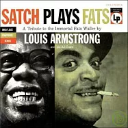 Louis Armstrong Satch Plays Fats / The Music of Fats Waller(路易斯阿姆斯壯 / 費茲華勒名曲集)