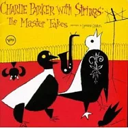 Charlie Parker / With Strings - The Master Takes(查理‧帕克/弦樂相伴)