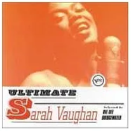 Sarah Vaughan / Ultimate Sarah Vaughan (Selected By Dee Dee Bridgewater)(莎拉.沃恩 / 極品莎拉.沃恩)