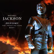 Michael Jackson / History - Past,Present & Future Book 1(麥可傑克森 / 他的歷史 昨日 今日 明日-第一輯)