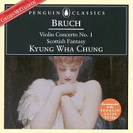 Bruch: Violin Concerto No.1/ Scottish Fantasia