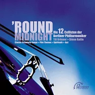Die 12 Cellisten der Berliner Philharmoniker / Round Midnight(柏林愛樂12把大提琴 / 月光夜曲)