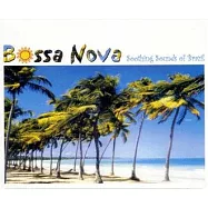 BOSSA NOVA...SOOTHING SOUNDS OF BRAZIL(巴沙諾瓦超精選)