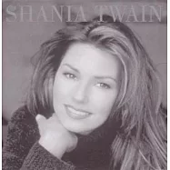 Shania Twain/Shania Twain(仙妮亞唐恩/同名專輯(千禧新版))