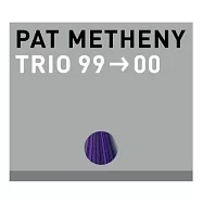 Pat Metheny / Trio 99 >00(派特.麥席尼/跨世紀三重奏)