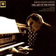 Bach: The Art Of The Fugue / Glenn Gould, organ & piano(巴哈：賦格的藝術 / 顧爾德彈奏管風琴與鋼琴)