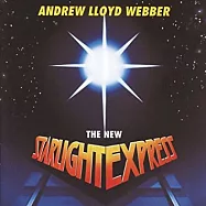 安德烈‧洛依‧韋伯 - 音樂劇 / 星光列車 (1993年新版錄音)(Andrew Lloyd Webber / The New Starlight Express)