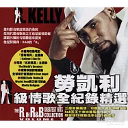 R. Kelly / The R. In R&B Collection Vol.1(勞凱利 / R級情歌全紀錄精選)