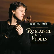 Joshua Bell / Romance of the Violin(約夏貝爾 / 小提琴的愛情)