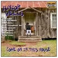 Junior Wells/ Come on in this House (SACD)
