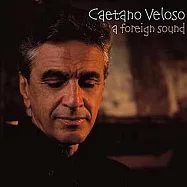 Caetano Veloso / A Foreign Sound(卡耶塔諾.費洛索 / 情歌本色)