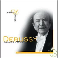 Debussy: Works For Piano / Arrau Heritage(德布西：前奏曲、印象、貝加馬斯克組曲、版畫、比緩板更慢 / 阿勞(鋼琴))