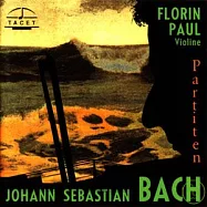 巴哈 - 無伴奏小提琴組曲 / 小提琴 : 佛羅林.保羅(J.S Bach - Partitas for Violin Solo BWV 1002, 1004, 1006 / Florin Paul, Villine)