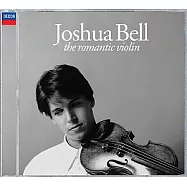The Romantic Violin / Joshua Bell(約書亞.貝爾 / 浪漫小提琴作品)