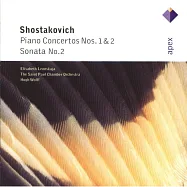 Shostakovich：Piano Concertos Nos.1 & 2 ; Piano Sonata No. 2 / Elisabeth Leonskaja(華納古典萬神殿 - 蕭士塔高維奇：鋼琴協奏曲第1、2號 ; 第2號鋼琴奏鳴曲)