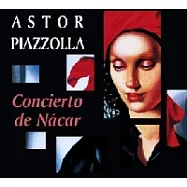 Astor Piazzolla / Concierto de Nacar(皮亞佐拉 / 1983年珍貴現場錄音)
