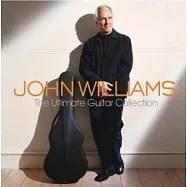 John Williams / The Ultimate Guitar Collection(2CD)(約翰威廉士：浪漫吉他極精選 (2CD))