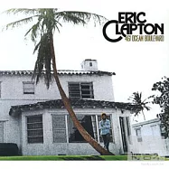 Eric Clapton / 461 Ocean Boulevard [Deluxe Edition](艾力克萊普頓 / 海洋大道 [2CD經典名盤系列])