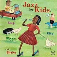 Jazz For Kids: Sing, Clap, Wiggle And Shake(爵士童話)