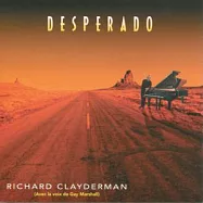 Richard Clayderman / Desperado(理查克萊德門 / 亡命之徒)