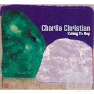 查理.克里斯欽 / 搖擺咆勃(Charlie Christian / Swinging The Bop)