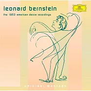 伯恩斯坦 / 伯恩斯坦在一九五三年的錄音(LEONARD BERNSTEIN / The 1953 American Decca Recordings)