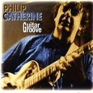 菲利普.凱薩林 / 帶勁吉他(Philip Catherine / Guitar Groove)
