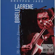 伯瑞利.拉葛蘭 / 我最鐘愛的金格.萊恩哈特(Bireli Lagrene / My Favorite Django)