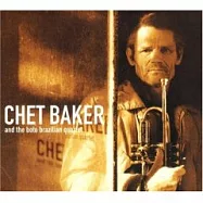 查特.貝克 / 查特貝克和波特巴西四重奏(Chet Baker / And the Boto Brazilian Quartet)