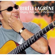 伯瑞利.拉葛蘭 / 吉普賽計畫與朋友們(Bireli Lagrene / Gypsy Project & Friends)