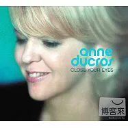 安.杜克洛 / 闔上你雙眼(Anne Ducros / Close Your Eyes)