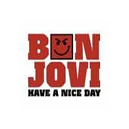 Bon Jovi / Have A Nice Day(邦喬飛 / 得意的一天 [加強型影音單曲])