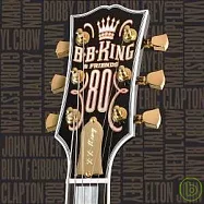 B.B. King / B.B. King & Friends - 80(比比金 / 比比金80壽誕紀念大碟[精裝限量盤])