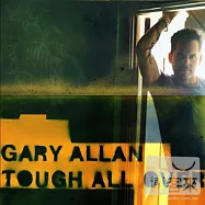 Gary Allan / Tough All Over(蓋瑞艾倫 / 煎熬)