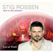 史帝格羅森 / 就是此刻 - 狄佛里現場演唱會(Stig Rossen / This Is The Moment & Live In Tivoli)