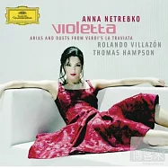 Violetta: Arias and Duets from Verdi’s La Traviata(威爾第歌劇《茶花女》中的詠嘆調和二重唱 / 安娜 涅翠柯 & 羅蘭多 維拉澤恩)