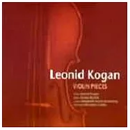 Leonid Kogan / Leonid Kogan: Violin Pieces(柯岡 / 柯岡：小提琴小品輯)