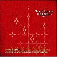 Cirque Du Soleil / Tapis Rouge 紅色地氈(太陽劇團 / 紅色地氈─暢銷曲酷炫混音盤)