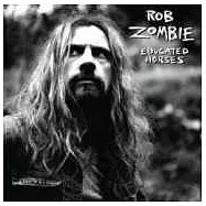 Rob Zombie / Educated Horses(羅伯殭屍 / 收韁野馬)
