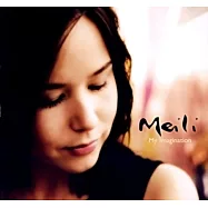Meili / My Imagination(梅麗 / 美麗的綺想)