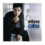 Anthony Callea / Anthony Callea(安東尼凱利 / 同名專輯)
