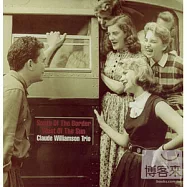 Claude Williamson / South of The Border West of The Sun(克勞帝‧威廉森 / 國境之南、太陽之西)