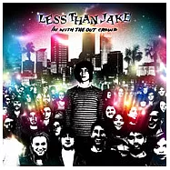 Less Than Jake / In With The Out Crowd(傑客大大合唱團 / 當我們同在一起)