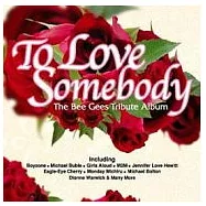 V.A. / To Love Somebody - The Bee Gees Tribute Album(選輯 / 我愛比吉斯)